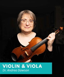 Dr. Andrea Dawson – Violin and Viola