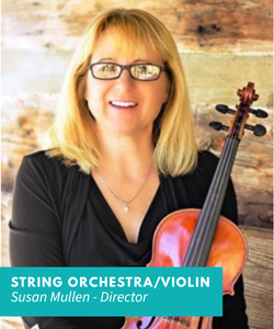Susan Mullen – String Orchestra Director